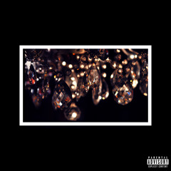 chandeliers (Prod. By @akaserenade)