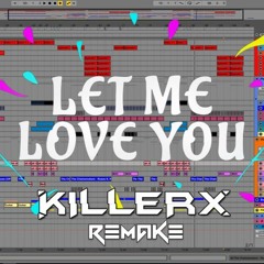 Dj Snake Ft. Justin Bieber - Let Me Love You (Killerx Remake) [FREE ABLETON PROJECT FILE]