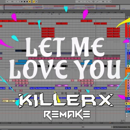 Dj Snake Ft. Justin Bieber - Let Me Love You (Killerx Remake) [FREE ABLETON PROJECT FILE]