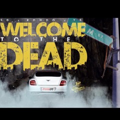 Welcome To The Dead (SD x Rondo x YB)