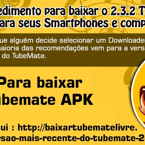 Stream Qual é o procedimento para baixar o 2.3.2 TubeMate mais recente