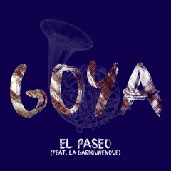 [FREE DOWNLOAD] GOYA - El Paseo (Feat. La Gardounenque)