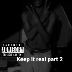 Keep it real part 2 Ft SP