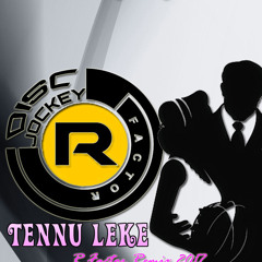 Tenu Leke - R Factor Remix 2017