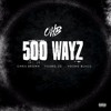 500 Wayz Ft Young Lo And Young Blacc Mp3