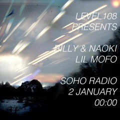 2ND JAN 2017 /// LEVEL 108 ON SOHO RADIO /// LIL' MOFO