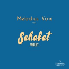 Sahabat Medley - Melodius Voix