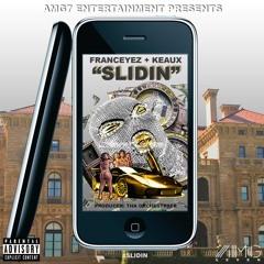 Franceyez X Keaux ~ Slidin (Prod. By @Tha_Orchestr8er) Vocals: KMX Spicer