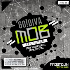 GO!DIVA - Mob (Steve Shaden RAW Mix) [PRAGMATIK RECORDINGS]
