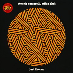 Vittorio Santorelli, Mikie Blak - Just Like Me (Bonna Remix)