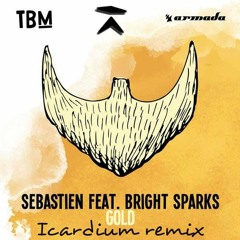 Sebastien feat. bright sparks - Gold (IC/LS Remix)