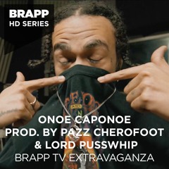 'Brapp TV Extravaganza' by Onoe Caponoe, Prod. By Pazz Cherofoot & Lord Pusswhip · Brapp HD