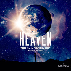 Sam World x Matthew O'Connell - Heaven