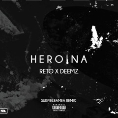 ReTo X Deemz – H E R O I N A SubPieleaMeaRMX (pobieramy.eu)