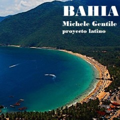 Michele Gentile - Bahia(proyecto Latino - Promo Instrumental Edit)