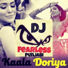 KAALA DORIYA (TRANCE REMIX 2017) BY DJ FEARLESS PUNJABI