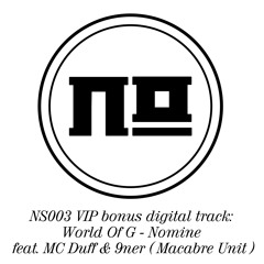 [NS003 bonus digital only] World Of G VIP - Nomine ft. Duff & 9ner (Macabre Unit)[order inside]