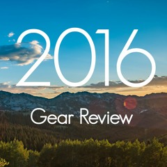 We review our Landscape & Astrophotography Gear of 2016 | Ep 15