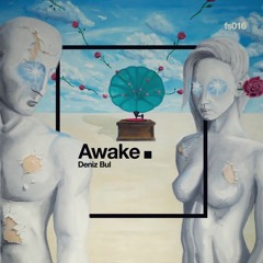 Awake - Deniz Bul (Original Mix) PREVIEW