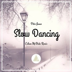 Peter James - Slow Dancing (Callum McBride Remix)