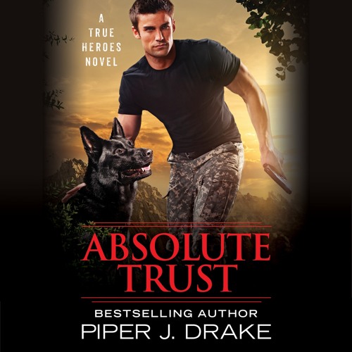 ABSOLUTE TRUST by Piper J. Drake, Read by Daniel Thomas May & Kristin Kalbli- Excerpt