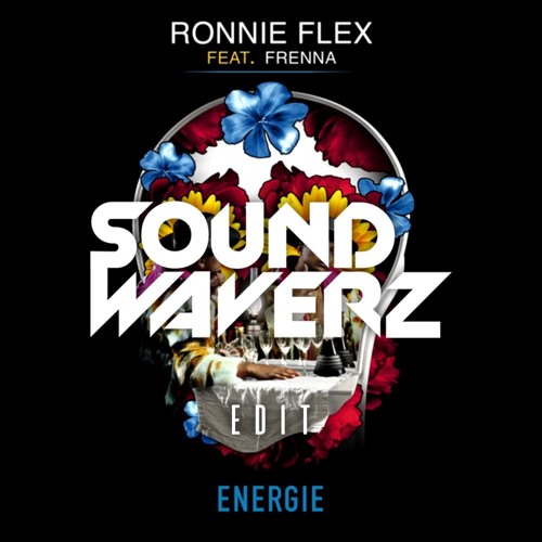 Stream Ronnie Flex ft. Frenna Energie (SoundWaverz Edit) by