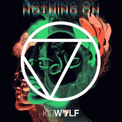 KidWolf - Nothing On (Julian O remix)