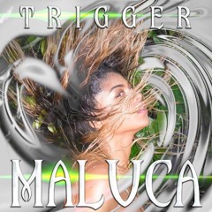 Maluca - Trigger (Væpors Edit)