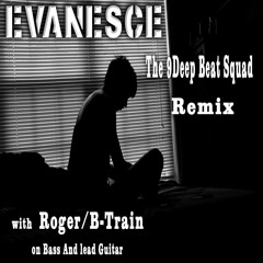 PACMAN* - Evanesce ( The 9Deep Beat Squad Remix With Roger/B-Train on Bass And Lead Guitar)