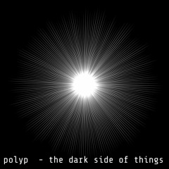 The Dark Side Of Things