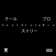 Cool Story Bro X WeirdBoy