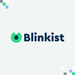 Blinkist Podcast 2016 Sampler: Valuable Life Lessons From Self-help Experts to Transform Your Life