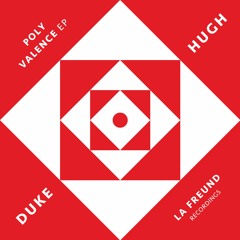 Duke Hugh - Poly Valence EP (incl. Awanto 3 Remix)