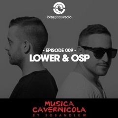 Episode 009 with LOWER & OSP