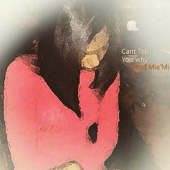 Cant tell u why Prod.by Mia'Mi