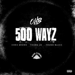 500 WAYZ (ft. Young Lo  Young Blacc)