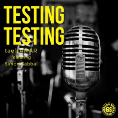 Testing Testing (featuring Simon Sabbal)Produced by taeLAMAR