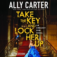 TAKE THE KEY AND LOCK HER UP by Ally Carter - Audiobook Excerpt