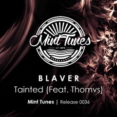 Blaver - Tainted (Feat. Thomvs)