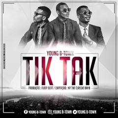 Young B-Town - Tik Tak [Prod. Fleep Beatz]