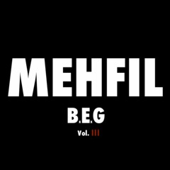 MEHFIL VOL.III (Feat. HighBrow)