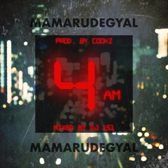 MAMARUDEGYAL - 4AM (PROD. BY COOKZ)