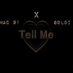 Mac 91 X Goldi- Tell Me (Version 2)