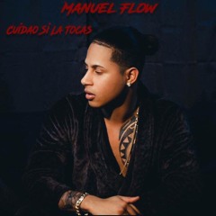 Manuel Flow - Cuidao Si La Tocas