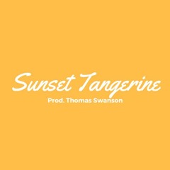 Sunset Tangerine (Prod. Thomas Swanson)