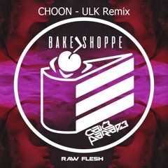 Cake Parade - Choon (ULK Remix) Free Download