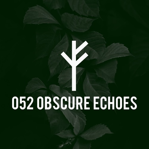 Forsvarlig Podcast Series 052 - Obscure Echoes