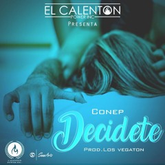 Decidete (Prod. By Los Vegaton)