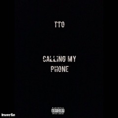 TTO - Calling My Phone