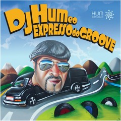 Dj Hum e o Expresso do Groove - Ilha Bela (Prod DJ Hum)